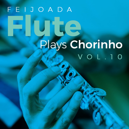 Capa de Flute Plays Chorinho, Vol. 10