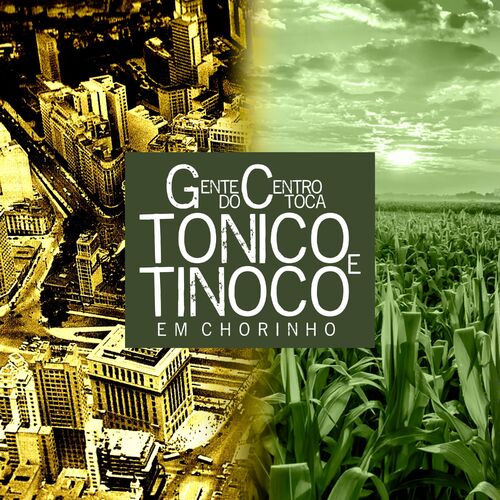 Capa de Gente do Centro Toca Tonico e Tinoco em Chorinho